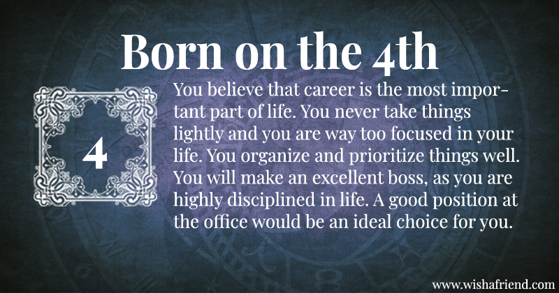 What Does Your Birth Date Say About Your Career Born On The 4th