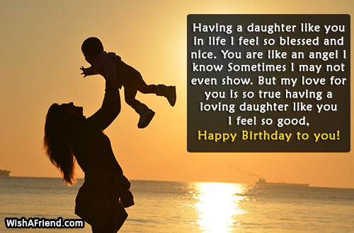 Having a daughter like you in, Birthday Wish For Daughter