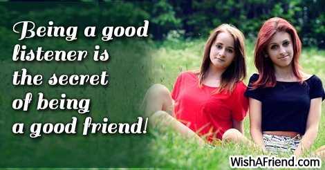 Being a good listener is the, Friendship Thoughts