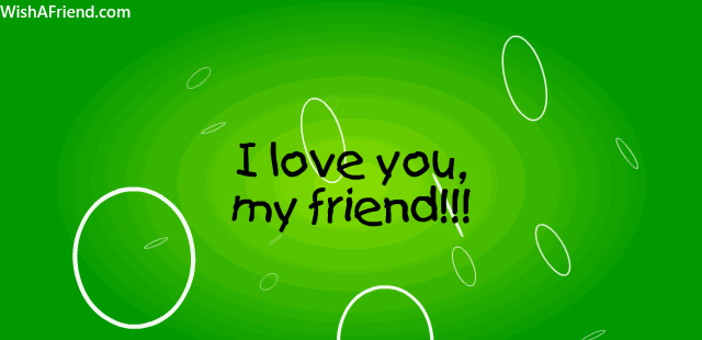 I Love You My Friend Friends Forever Gifs