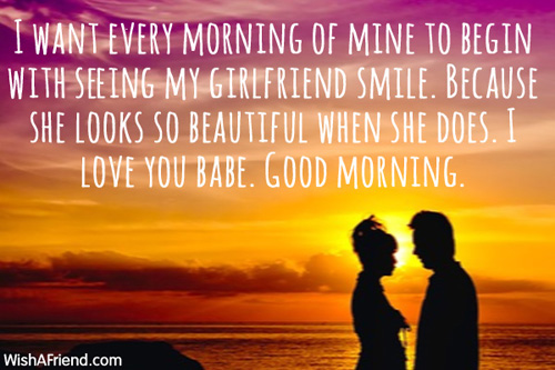 I want every morning of mine, Good Morning Message For Girlfriend