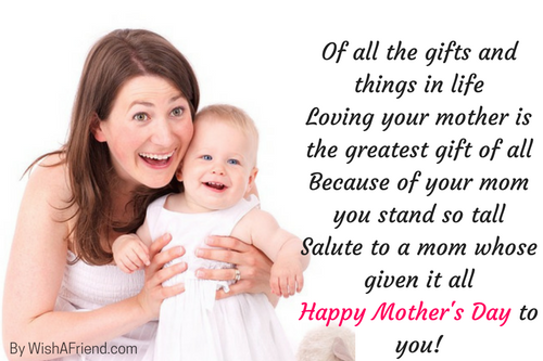 Of all the gifts and things, Mother's Day Quote